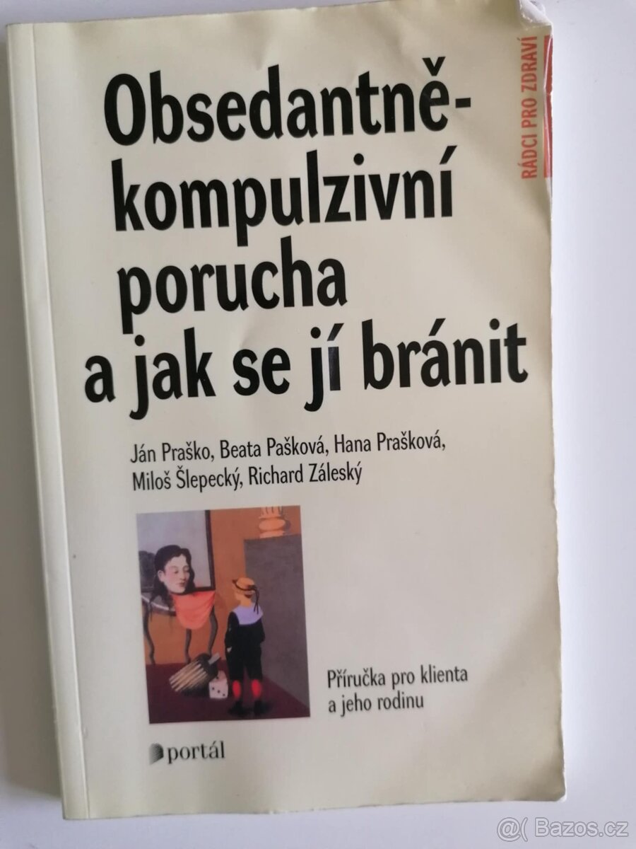 Obsedantně-kompulzivní porucha a jak se jí bránit- J. Praško