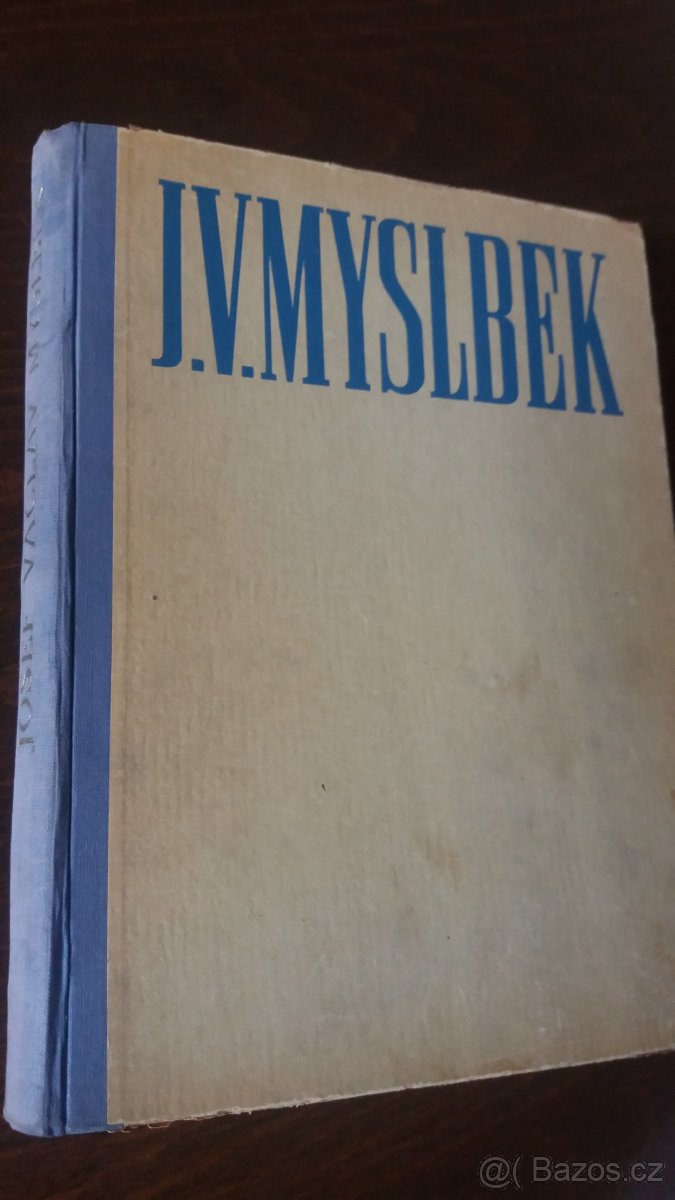 Kniha Josef Václav Myslbek vydáno 1942 - V. Volavka
