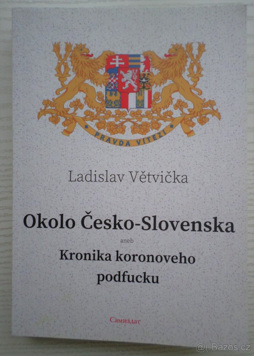 Okolo Česko - Slovenska aneb Kronika Koronového podfucku I.