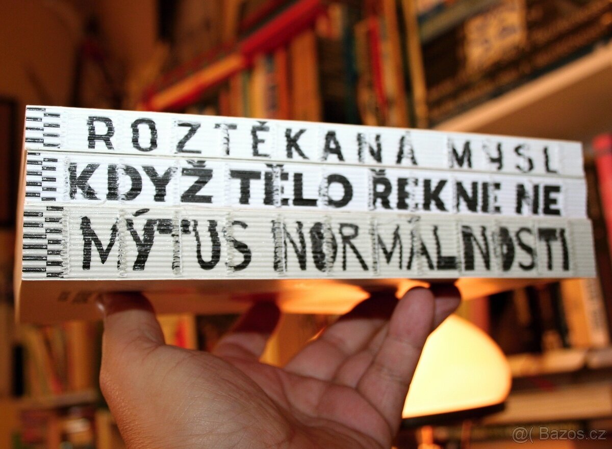 ROZTĚKANÁ MYSL + KDYŽ TĚLO ŘEKNE NE + MÝTUS NORMÁLNOSTI