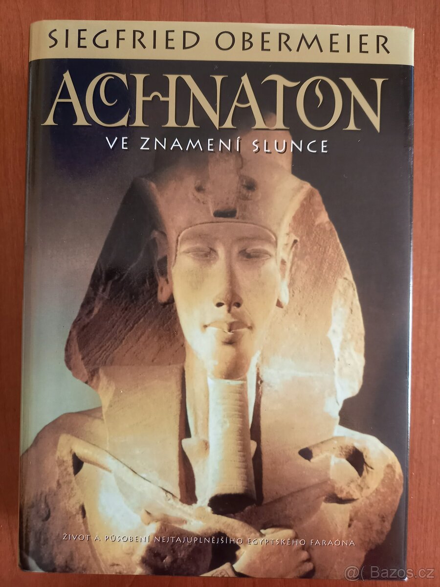 Siegfried Obermeier: Achnaton - Ve znamení Slunce