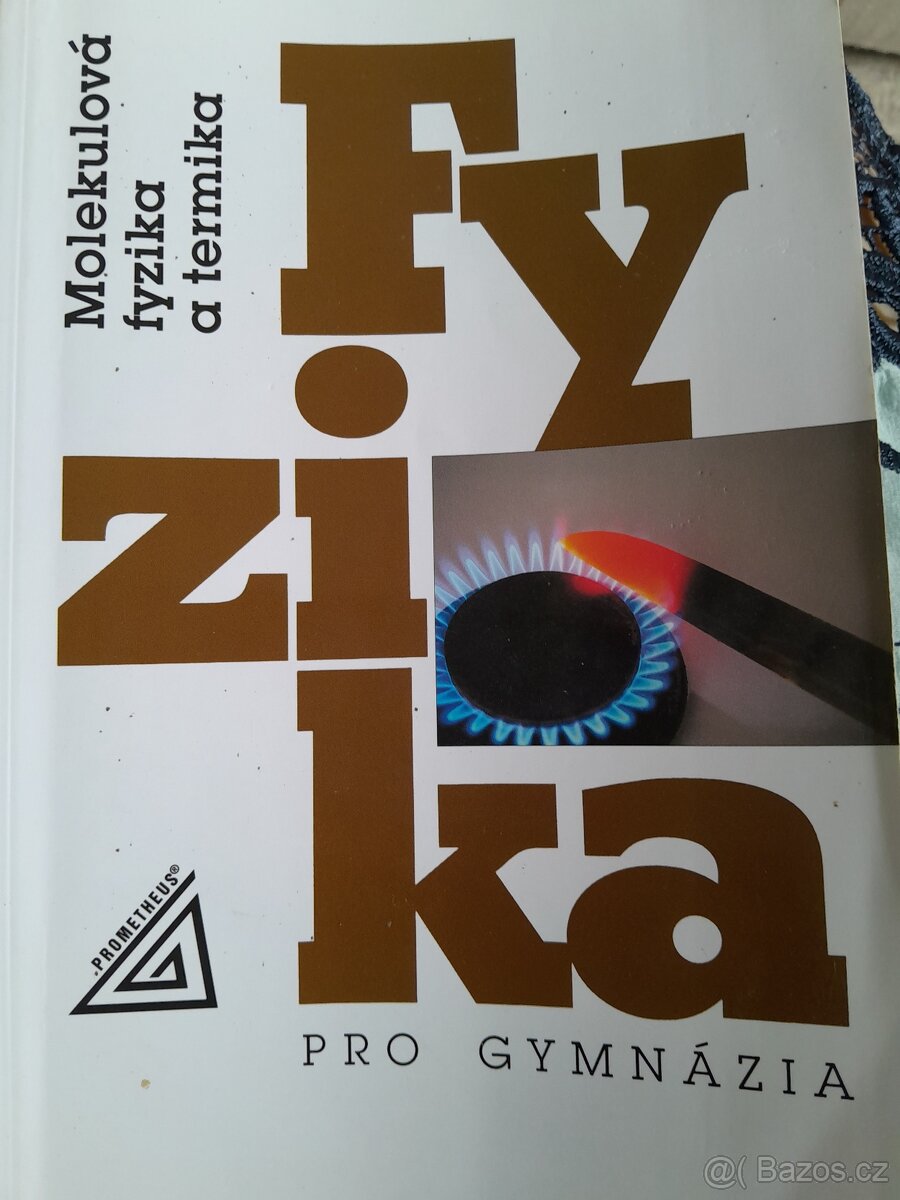 Fyzika pro gymnázia - molekulová fyzika a termika,Prometheus