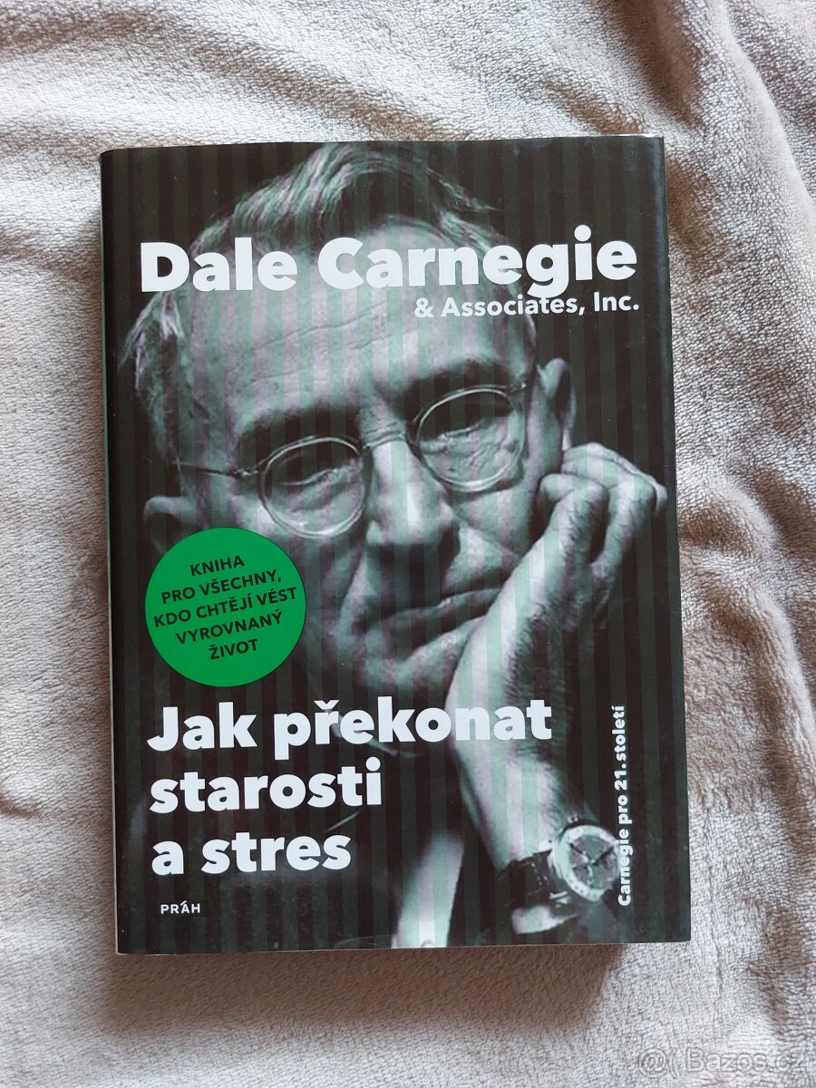 Jak překonat starosti a stres, Dale Carnegie