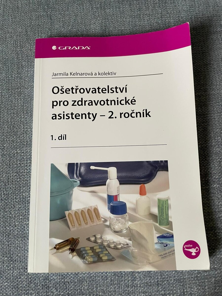 Ošetřovatelství pro zdravotnické asistenty 1. díl- 2. ročník