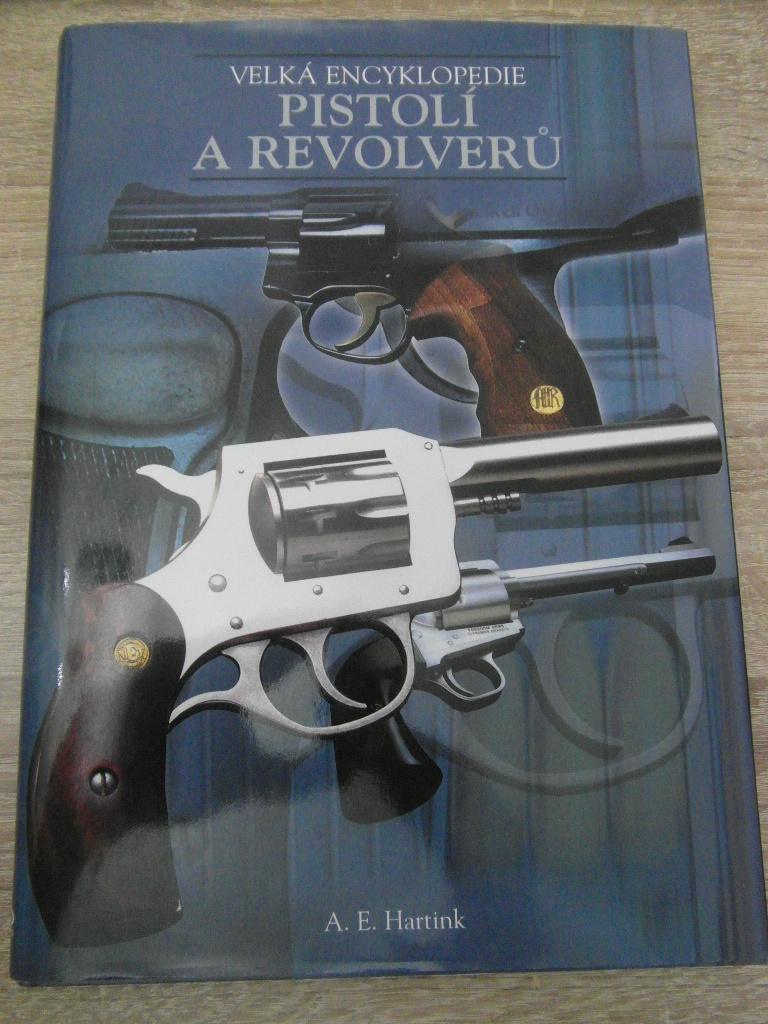 VELKÁ ENCYKLOPEDIE PISTOLÍ A REVOLVERŮ