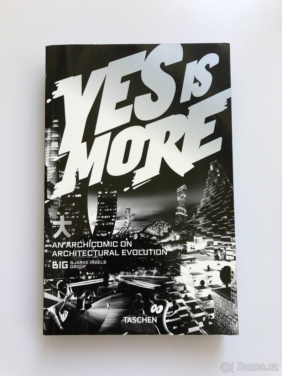 BIG. Yes is More