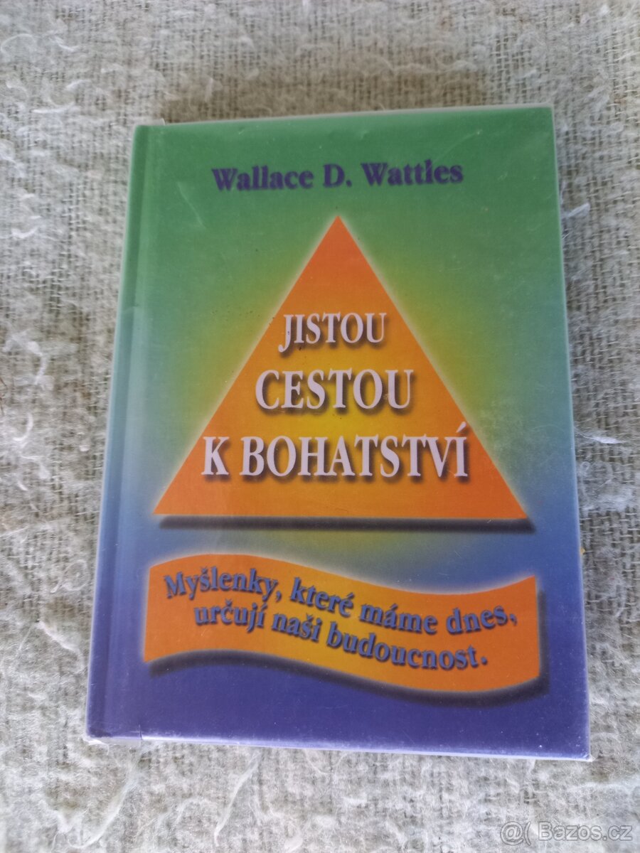 Jistou cestou k bohatství.-Wallace Delois Wattles