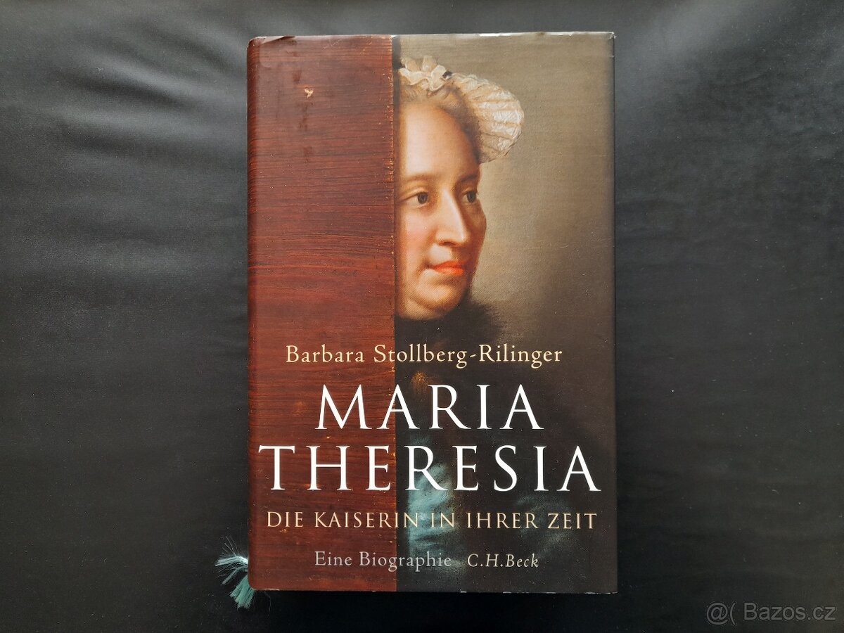Maria Theresia - Eine Biographie