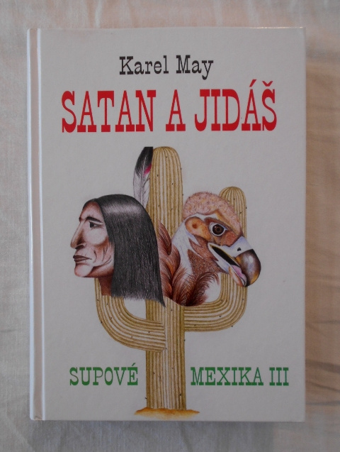 Karel May - Satan a Jidáš - Supové Mexika III - 2015