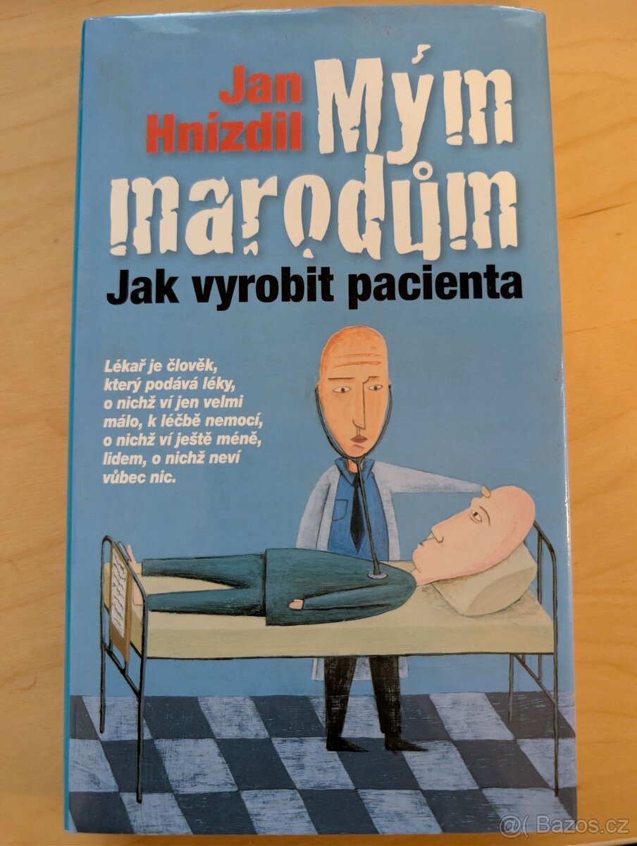 Jan Hnízdil - Mým marodům – Jak vyrobit pacienta