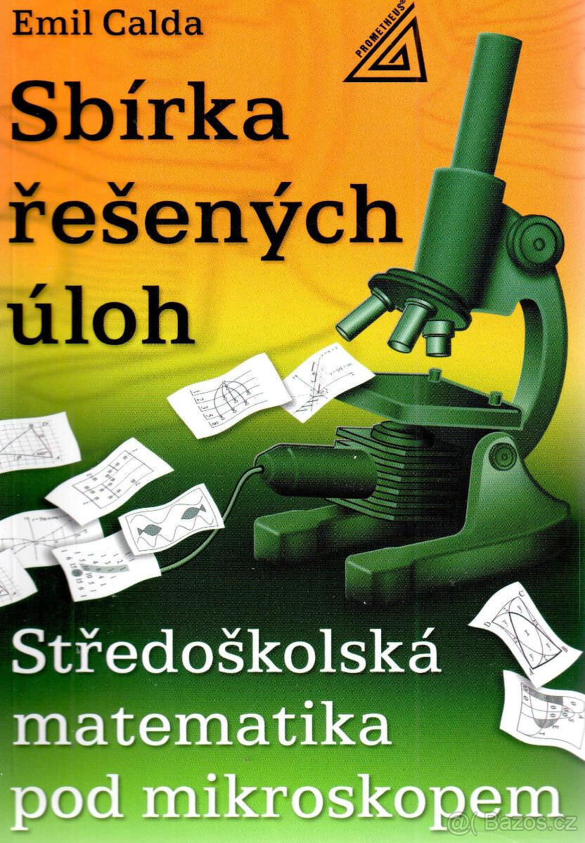 Sbírka řešených úloh: SŠ matematika pod mikroskopem