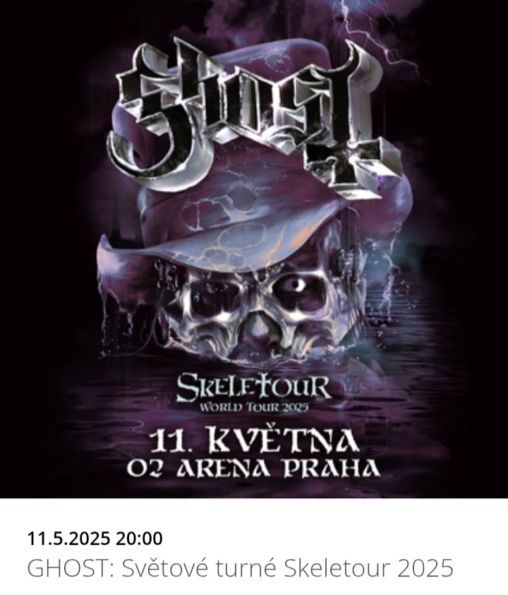 GHOST (STÁNÍ) Praha O2 arena 11.5.2025 - prodám 3 lístky.