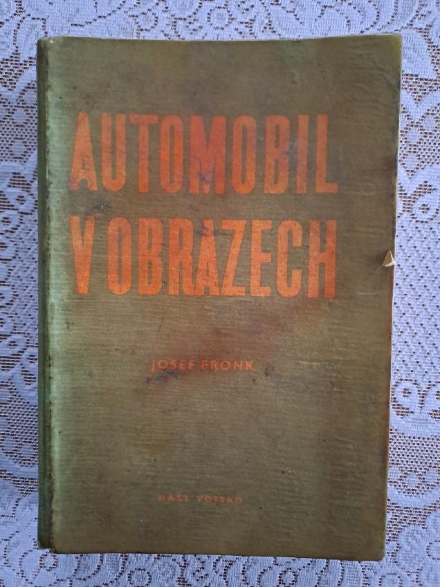Automobil v obrazech Naše vojsko Josef Fronk Praha 1963