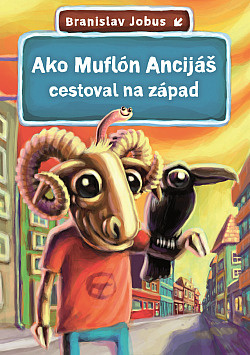 AKO MUFLÓN ANCIJÁŠ CESTOVAL NA ZÁPAD