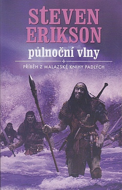 Steven Erikson - Malazská kniha mrtvých 5.díl- Půlnoční vlny