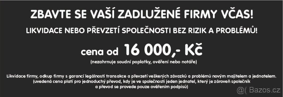 LIKVIDACE NEBO PŘEVZETÍ SPOLEČNOSTI ZA 16 000,- Kč