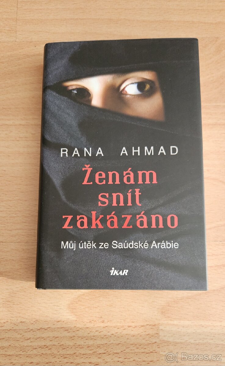 Kniha Ženám snít zakázáno-můj utěk ze Saúdské Arabie