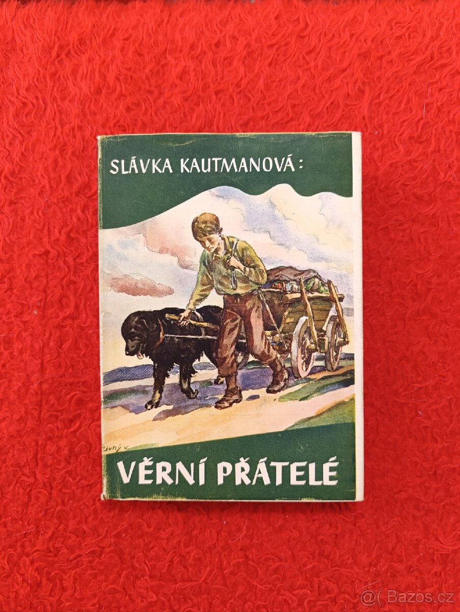 VĚRNÍ PŘÁTELÉ Slávka Kautmanova