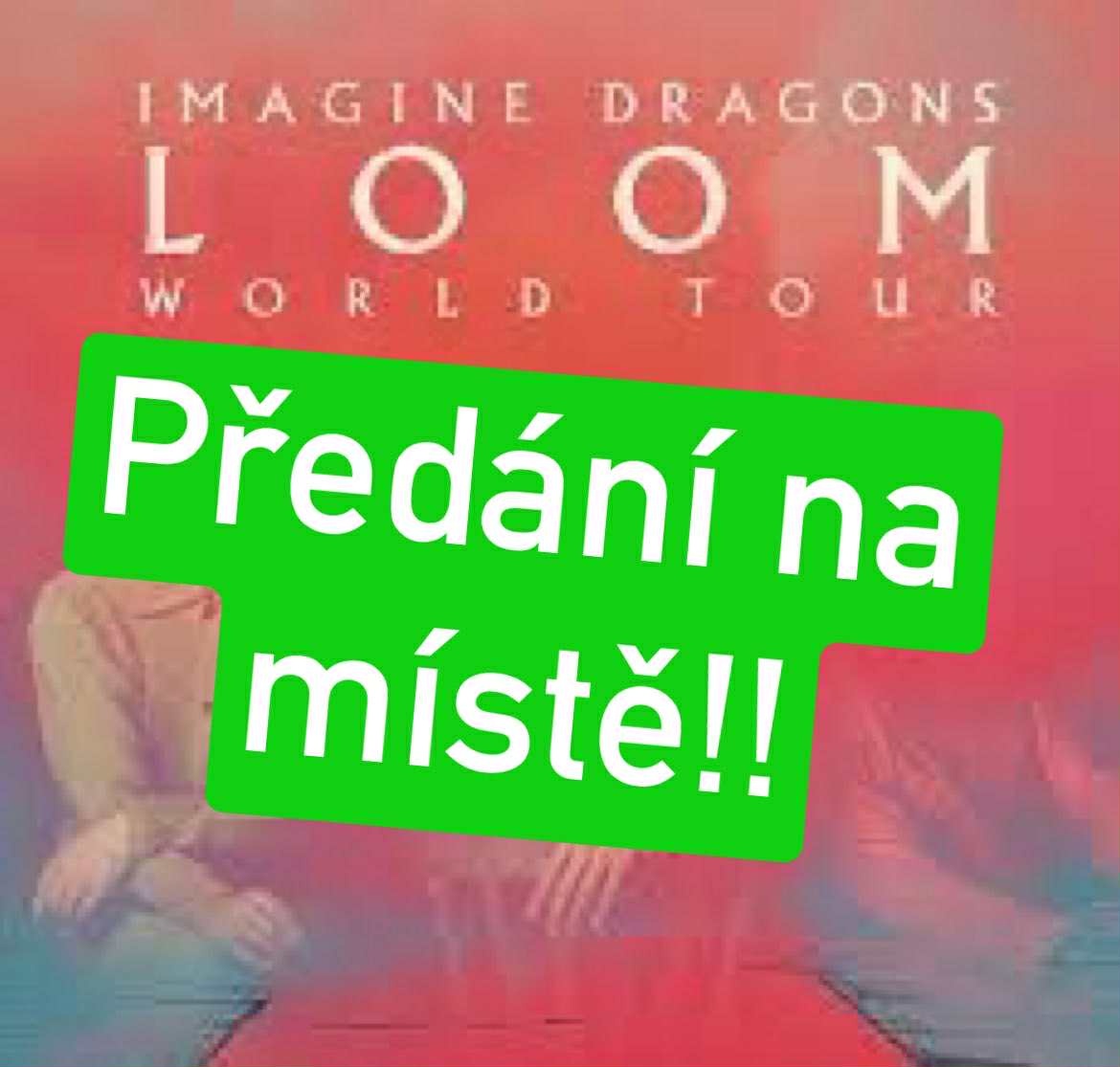 Imagine Dragons 9.6. Prodám stání, stání A, předání na místě