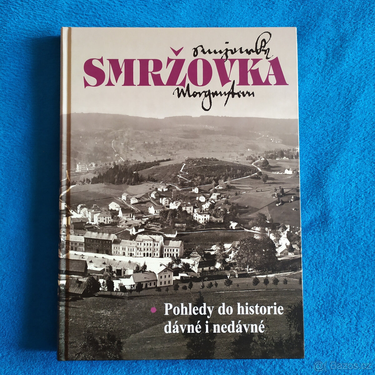 Historie Tanvald - Smržovka, okolí...