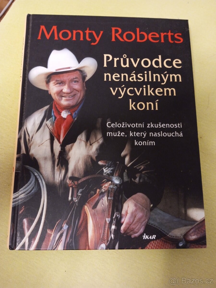 Monty Roberts - Průvodce nenásilným výcvikem koní