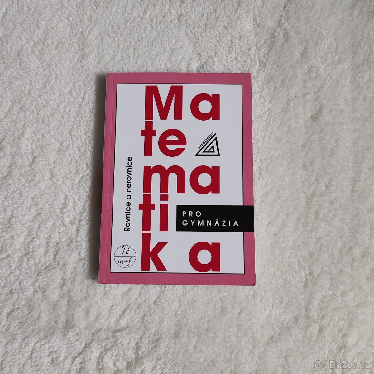Matematika pro gymnázia - rovnice a nerovnice