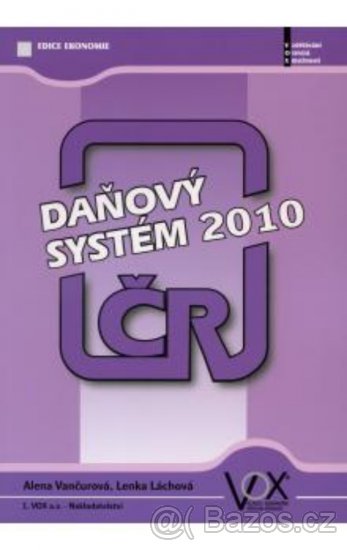 Daňový systém ČR 2010 - A. Vančurová, L. Láchová