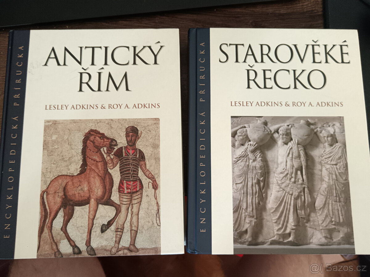 Starověké Řecko + Antický Řím (Lesley Adkins & Roy Adkins)