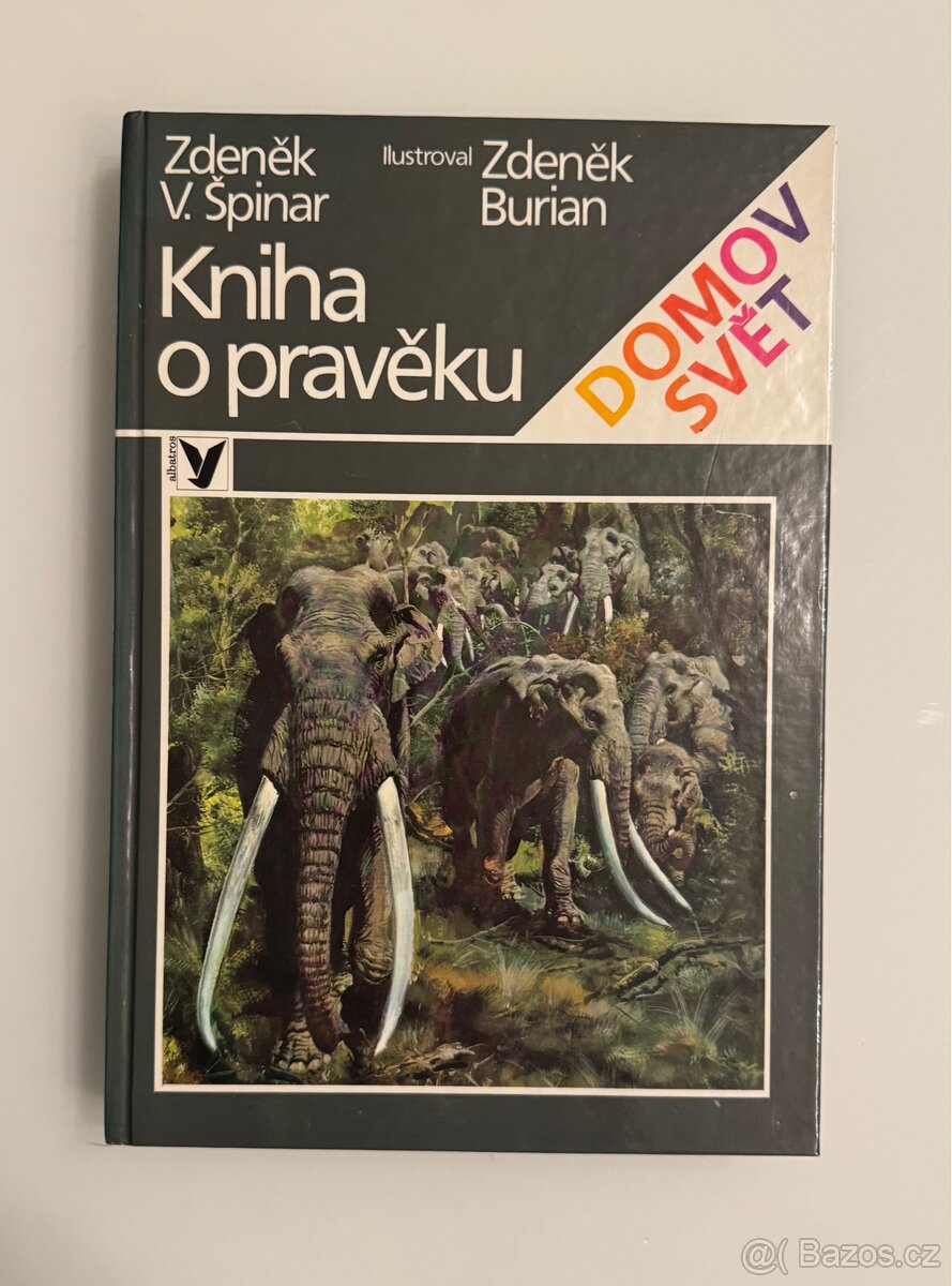 Kniha o pravěku - Zdeněk V. Špinar, ilustroval Zdeněk Burian