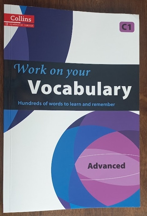 Work on your vocabulary. Advanced