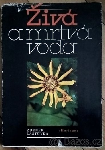 Zdeněk Laštůvka - Živá a mrtvá voda