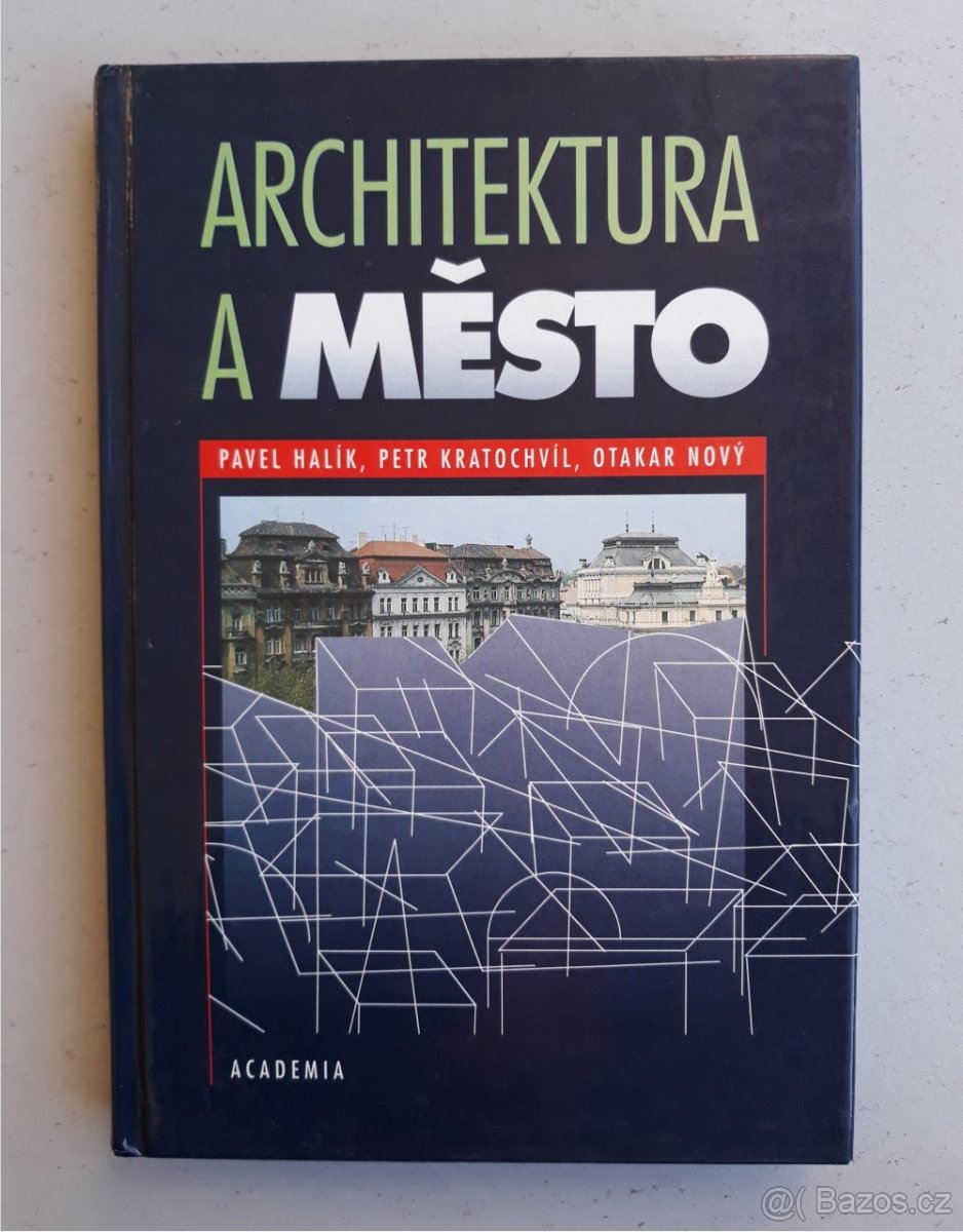 Architektura a město – P. Halík, P. Kratochvíl, O. Nový