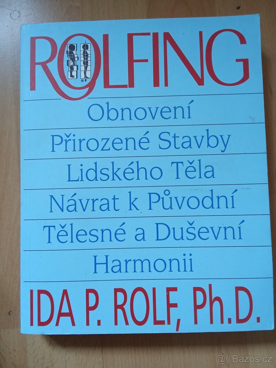 ROLFING - Obnovení přirozené stavby lidského těla, jak NOVÁ