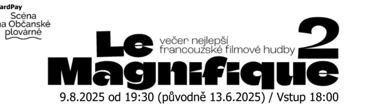 Le Magnifique 2 Brzobohatý 9.8.2025 19:30