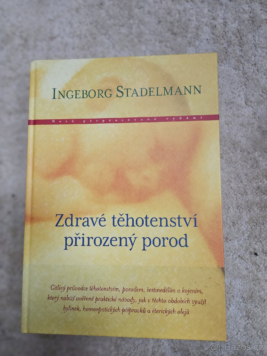 Zdravé těhotenství, přirozený porod - Ingeborg Stadelmann