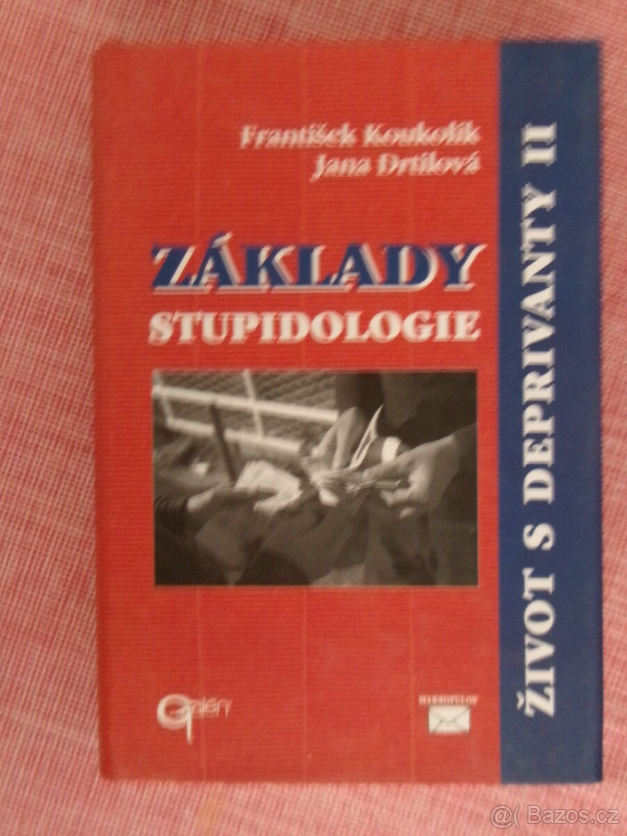 Život s deprivanty. II, Základy stupidologie.