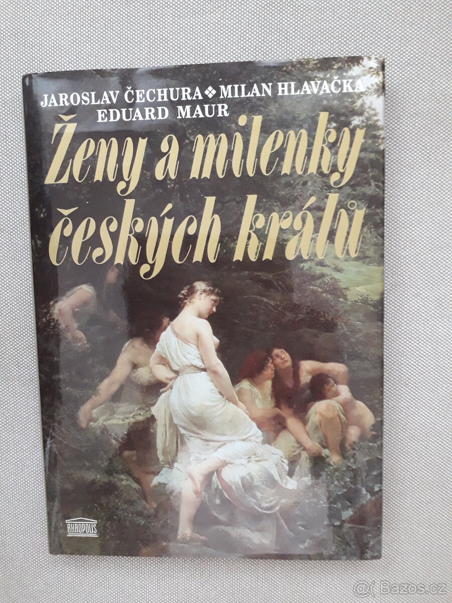 Ženy a milenky českých králů - J. Čechura