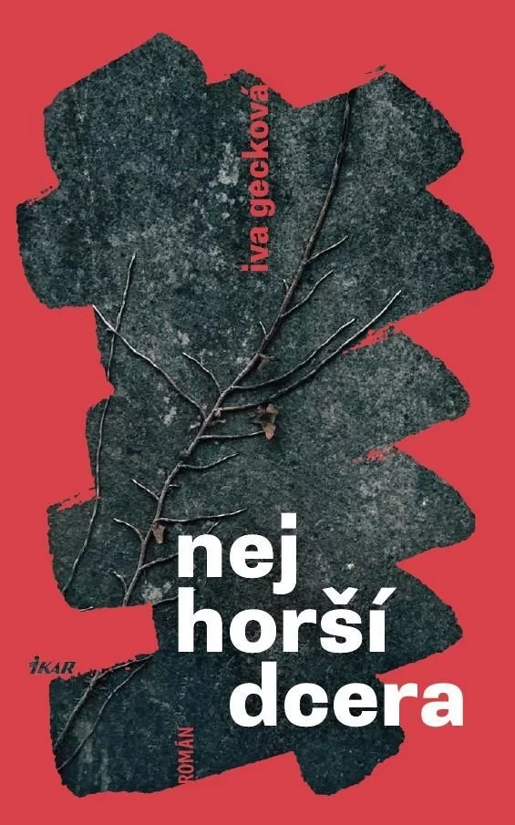 Iva Gecková - Nejhorší dcera