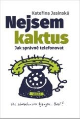 Nejsem kaktus, Jak správně telefonovat