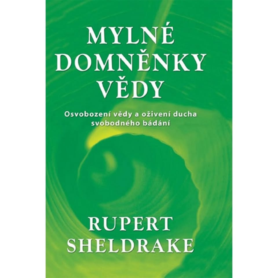 Mylné domněnky vědy - Rupert Sheldrake