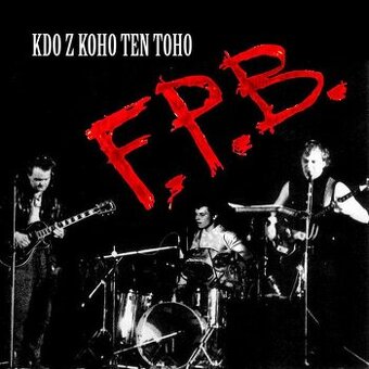 F.P.B. – Kdo z koho ten toho ( LP