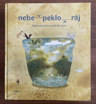 Nebe - peklo - ráj tyglík české poezie pro děti 20. století