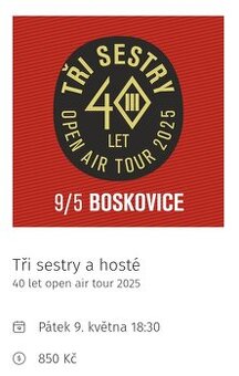 TŘI SESTRY/BOSKOVICE 9.5.2025/ - prodám lístky na koncert.