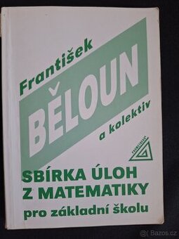 Sbírka úloh z matematiky pro ZŠ - František Běloun a kol.