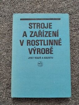 Kniha Stroje a zařízení pro rostlinnou výrobu