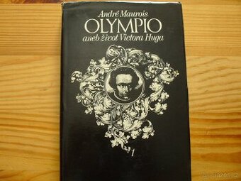 André Maurois-OLYMPIO aneb život Victora Huga