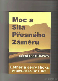 Moc a síla přesného záměru učení Abrahámovo - Hicks