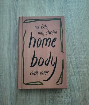Home body: Mé tělo, můj chrám - Rupi Kaur