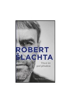 Robert Šlachta: Třicet let pod přísahou kniha, NOVÁ