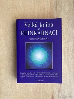 Velká kniha o reinkarnaci - Alexander Gosztonyi